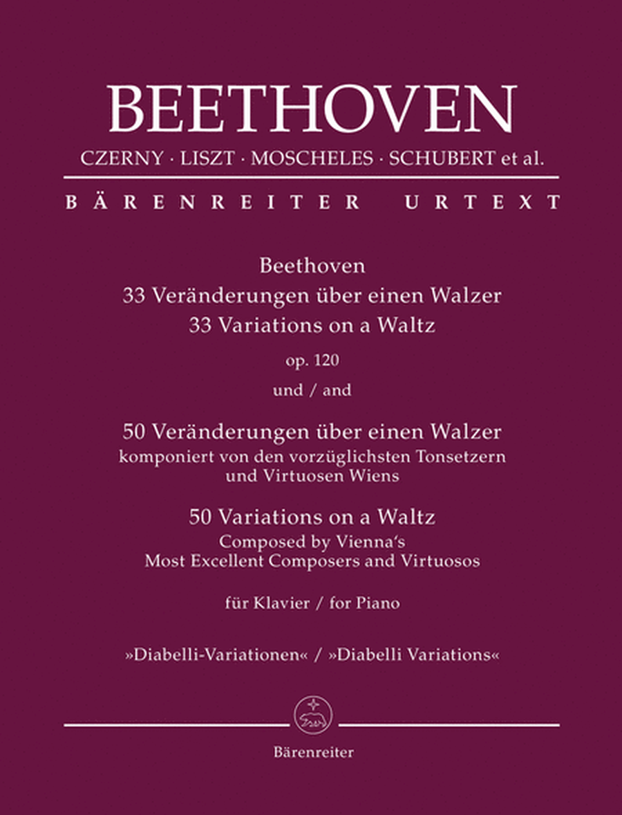 Beethoven: 33 Variations on a Waltz, op. 120 / 50 Variations on a Waltz composed by Vienna's Most Excellent Composers and Virtuosos for Piano "Diabelli Variations"