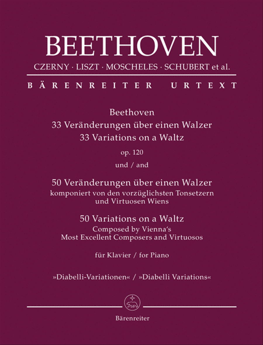 Beethoven: 33 Variations on a Waltz, op. 120 / 50 Variations on a Waltz composed by Vienna's Most Excellent Composers and Virtuosos for Piano "Diabelli Variations"