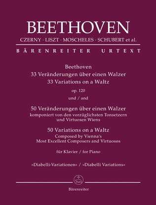 Beethoven: 33 Variations on a Waltz, op. 120 / 50 Variations on a Waltz composed by Vienna's Most Excellent Composers and Virtuosos for Piano "Diabelli Variations"