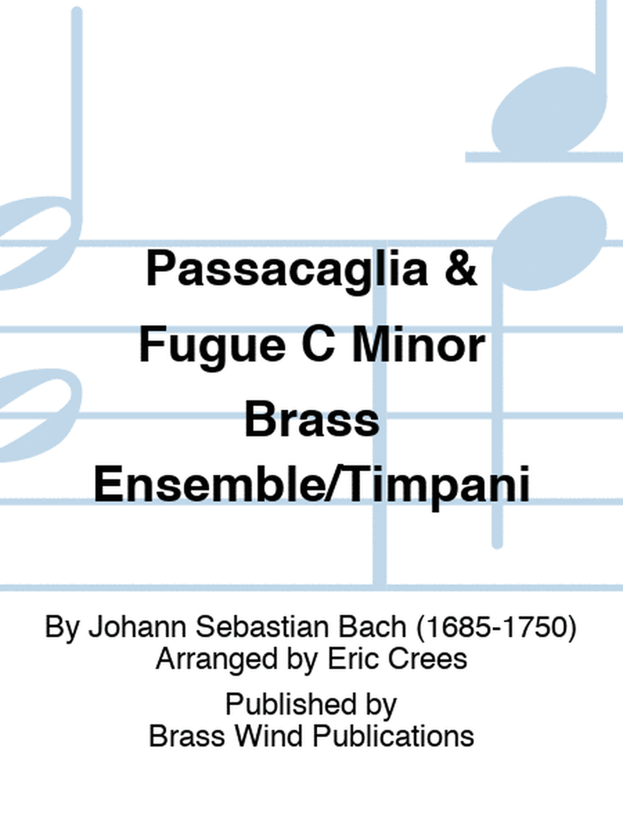 Passacaglia & Fugue C Minor Brass Ensemble/Timpani