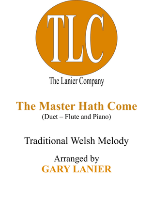 Book cover for THE MASTER HATH COME (Duet – Flute and Piano/Score and Parts)