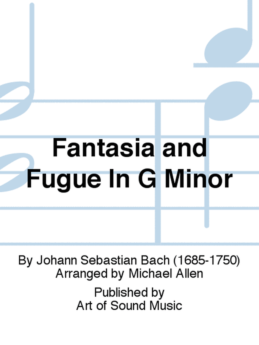 Fantasia and Fugue In G Minor