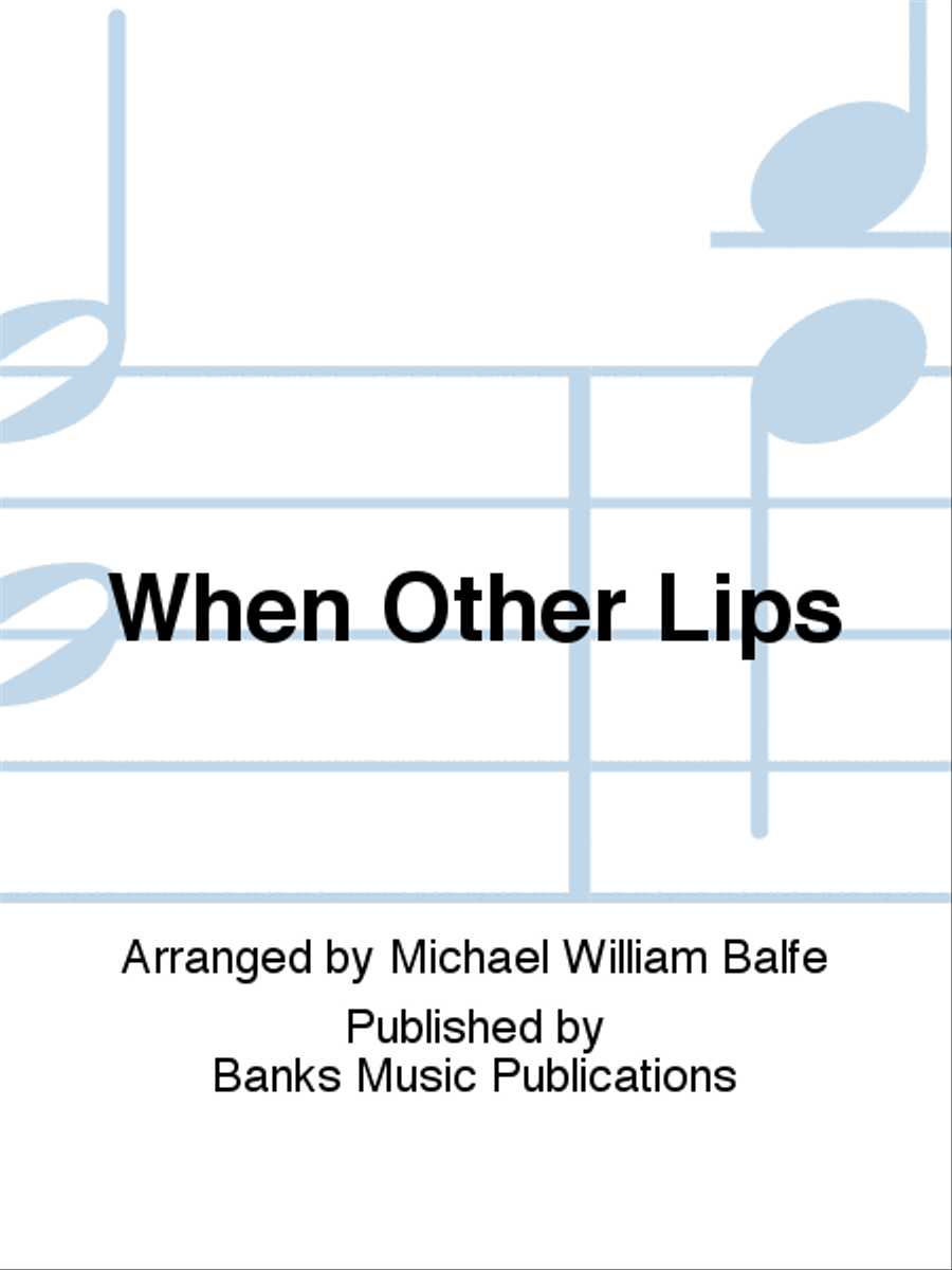 When Other Lips When Other Lips Choir scores gallery preview page 1