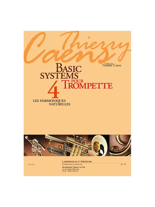 Basic Systems Pour Trompette (coll. Thierry Caens) Vol. 4 : Les Harmoniques Natu