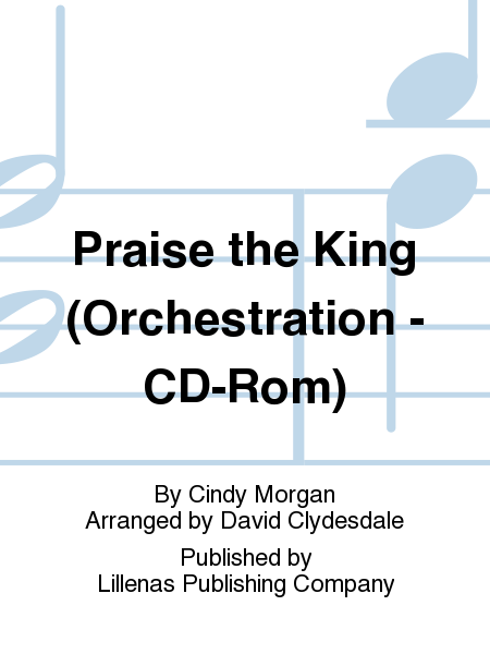 Praise the King (Orchestration - CD-Rom)