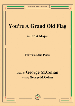 George M. Cohan-You're A Grand Old Flag,in E flat Major,for Voice&Piano