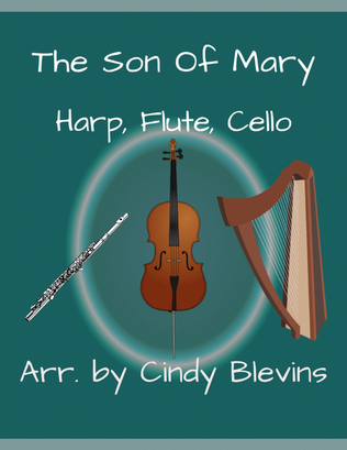 The Son of Mary, for Harp, Flute and Cello