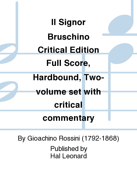 Il Signor Bruschino Critical Edition Full Score, Hardbound, Two-volume set with critical commentary