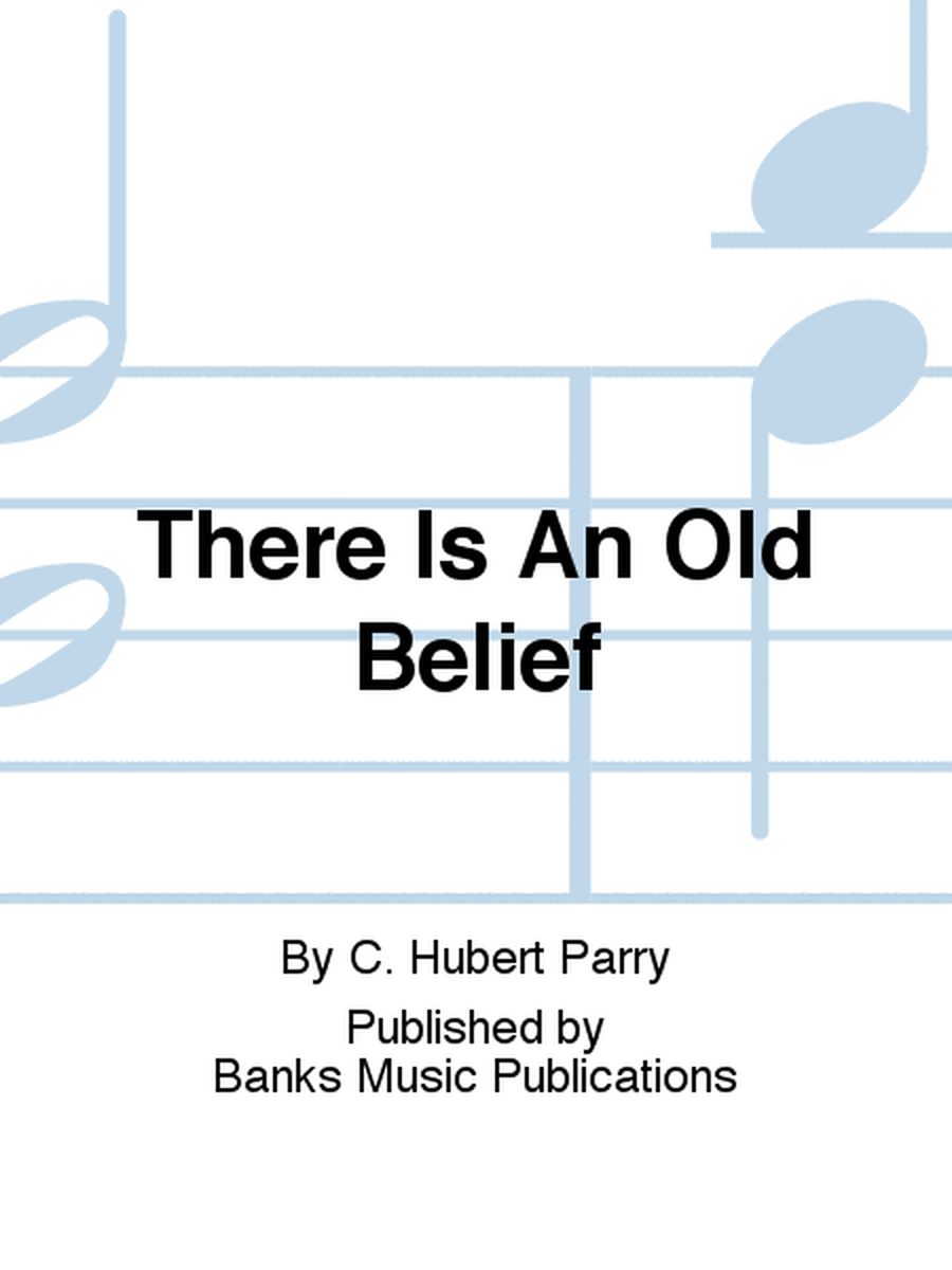 There Is An Old Belief