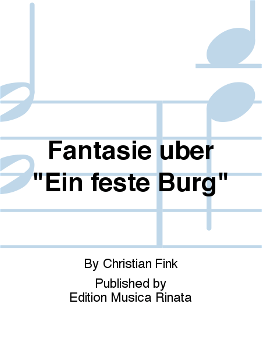Fantasie uber "Ein feste Burg"
