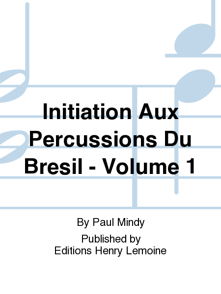 Initiation aux percussions du Bresil - Volume 1
