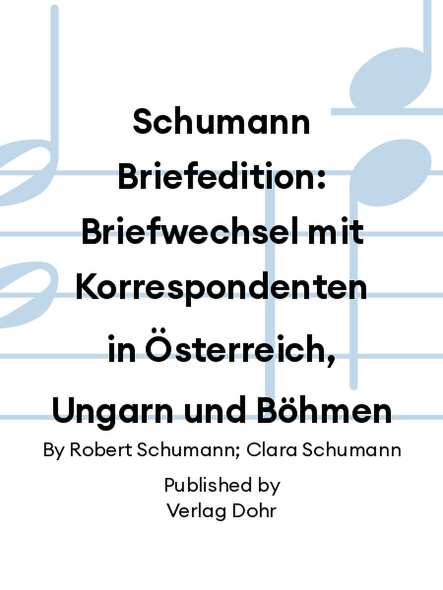 Schumann Briefedition: Briefwechsel mit Korrespondenten in Österreich, Ungarn und Böhmen Collection / Songbook scores gallery preview page 1