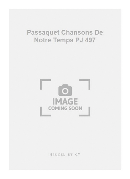 Passaquet Chansons De Notre Temps PJ 497