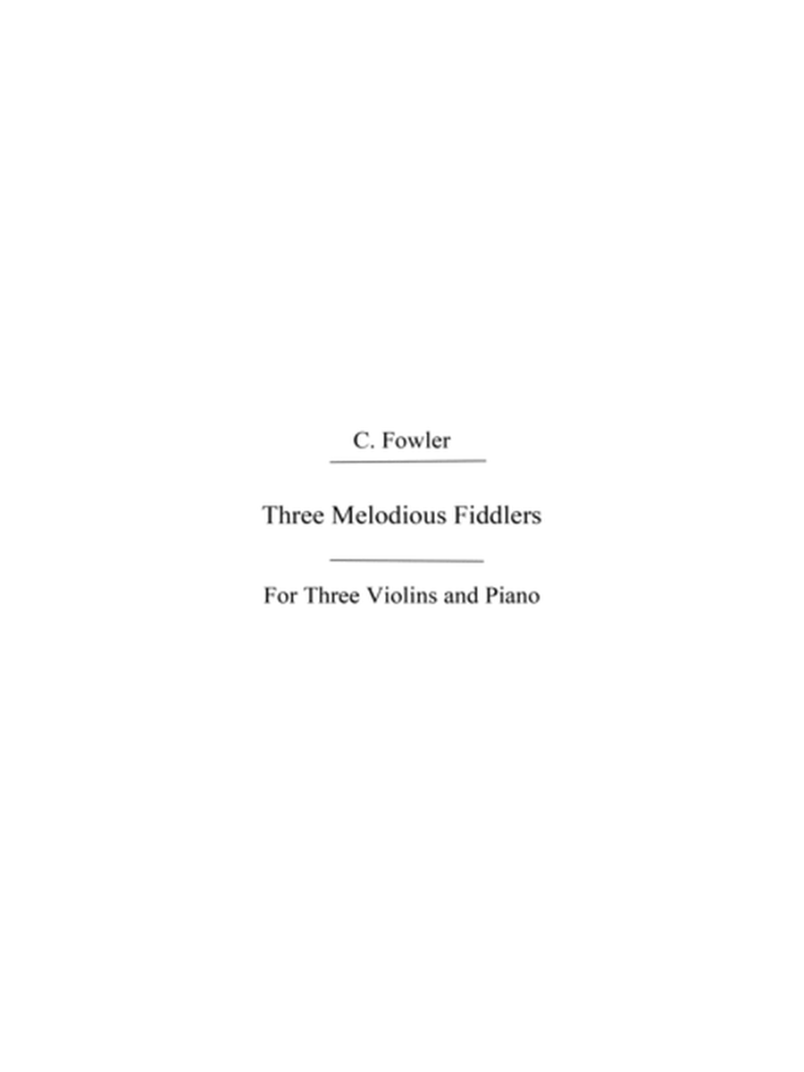 Fowler, C Three Melodious Fiddlers
