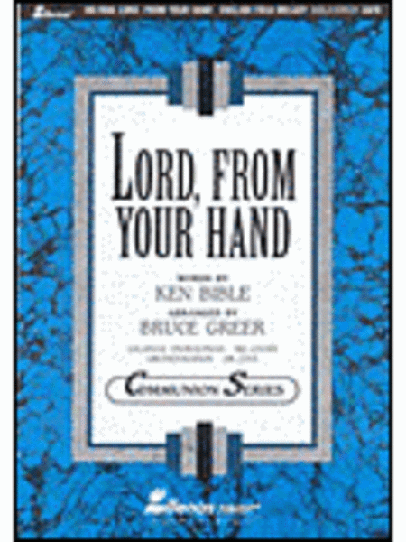 Lord, from Your Hand