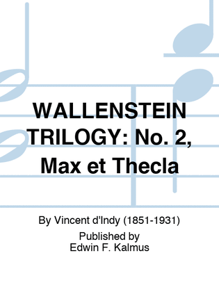 WALLENSTEIN TRILOGY: No. 2, Max et Thecla