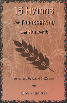Book cover for 15 Favourite Hymns for Thanksgiving and Harvest for Clarinet Quartet