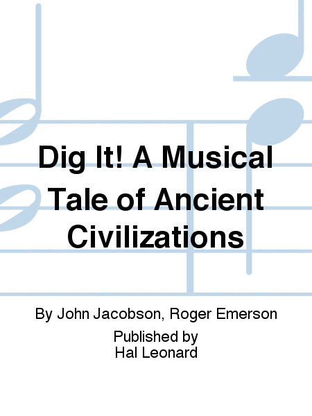 Dig It! A Musical Tale of Ancient Civilizations