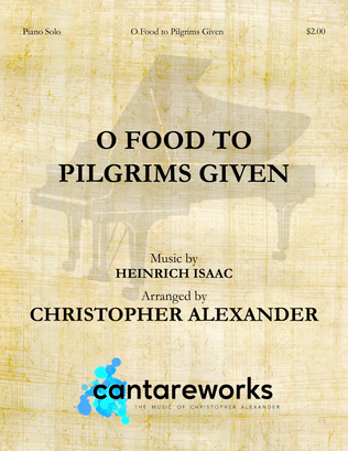 O Food to Pilgrims Given
