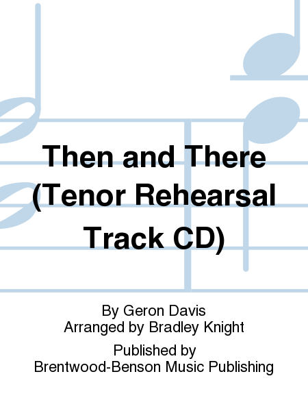 Then and There (Tenor Rehearsal Track CD)