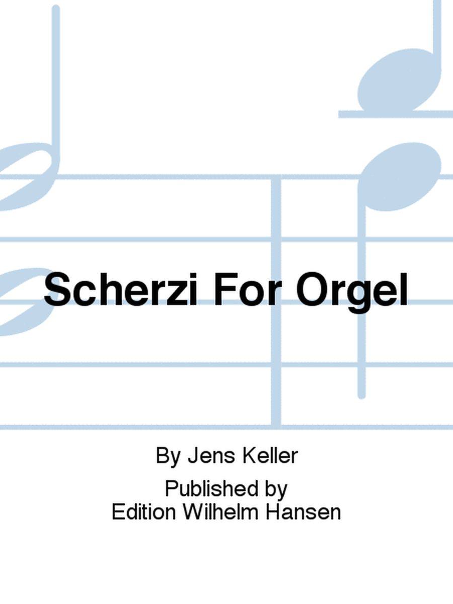 Scherzi For Orgel