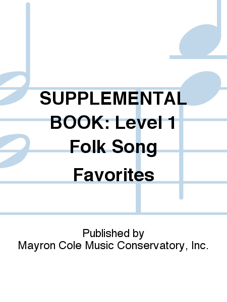 SUPPLEMENTAL BOOK: Level 1 Folk Song Favorites