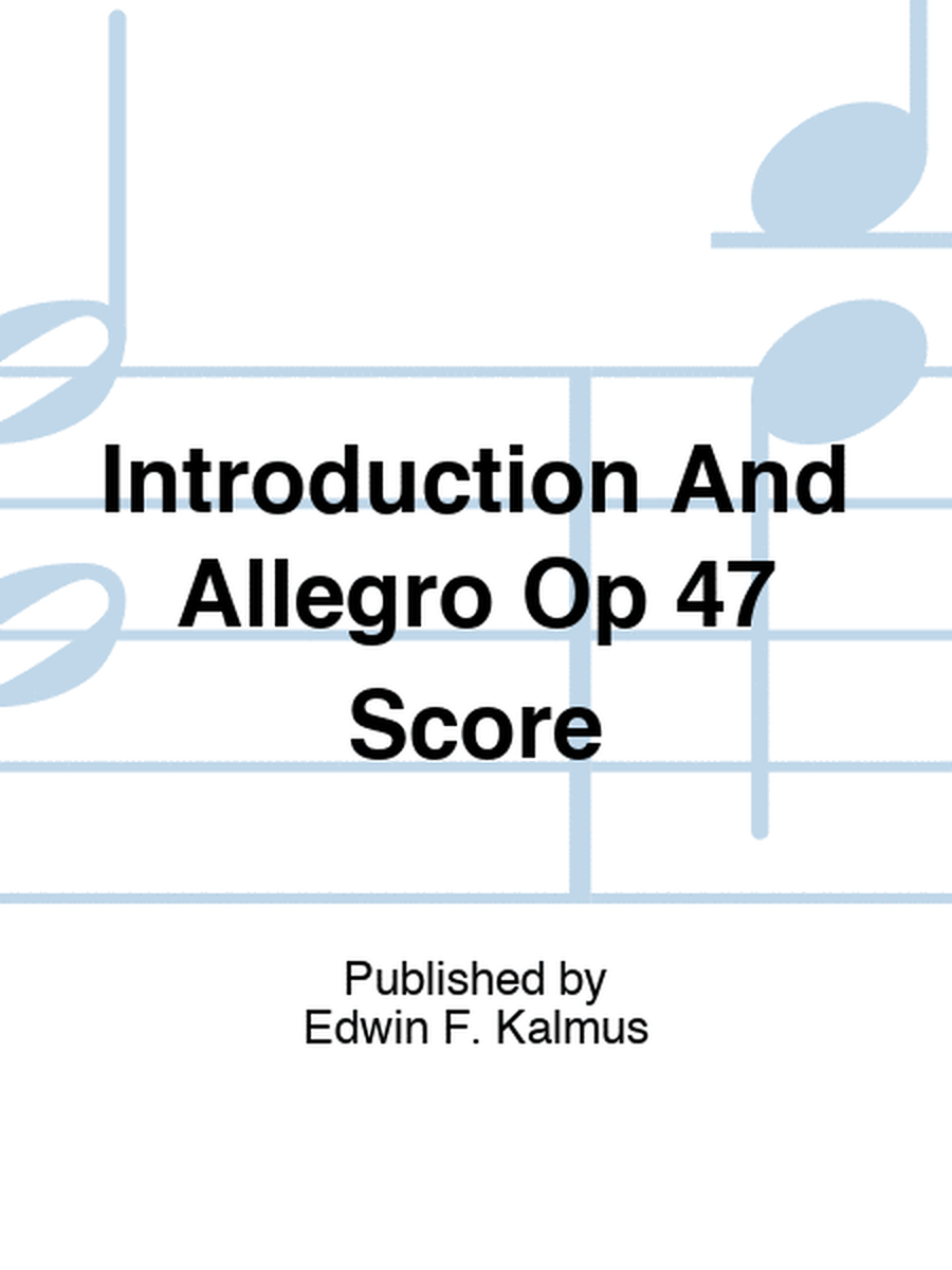 Introduction And Allegro Op 47 Score