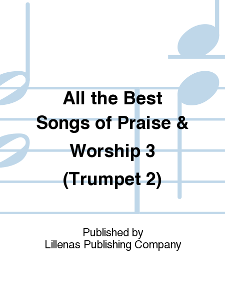 All the Best Songs of Praise & Worship 3 (Trumpet 2)