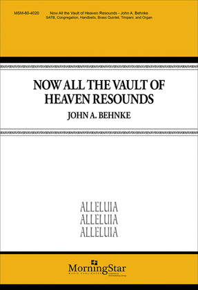 Book cover for Now All the Vault of Heaven Resounds (Choral Score)