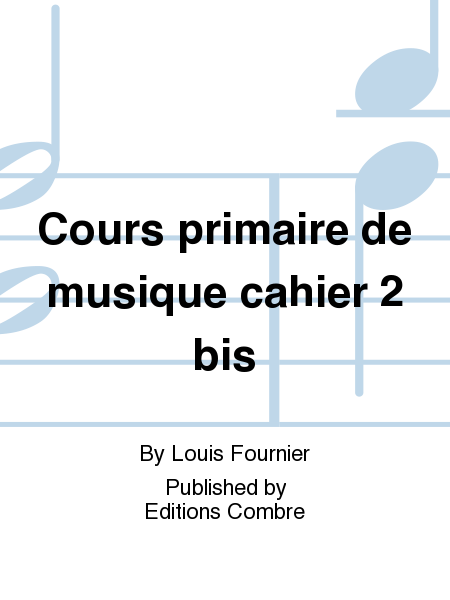 Cours primaire de musique cahier 2 bis