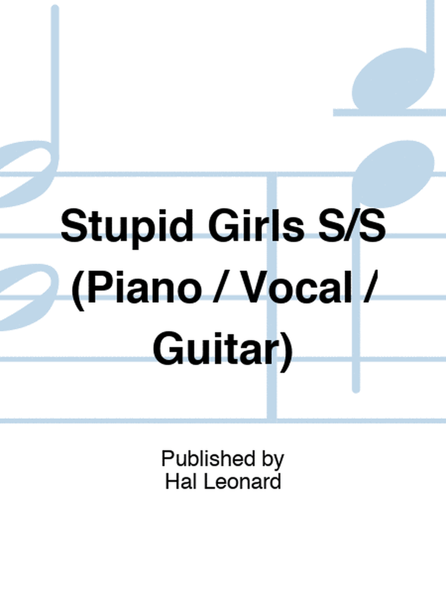 Stupid Girls S/S (Piano / Vocal / Guitar)