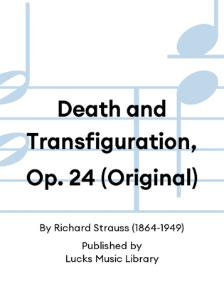 Death and Transfiguration, Op. 24 (Original)