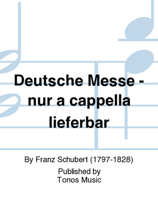 Deutsche Messe - nur a cappella lieferbar