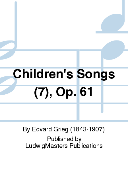 Children's Songs (7), Op. 61