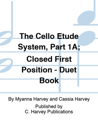 The Cello Etude System, Part 1A; Closed First Position - Duet Book