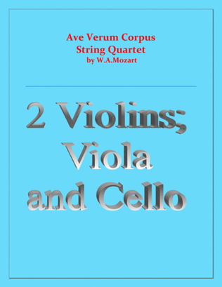 Book cover for Ave Verum Corpus - Mozart - String Quartet - (2 Violins; Viola and Cello) - Intermediate