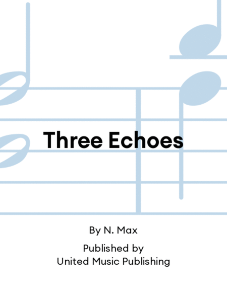 Three Echoes