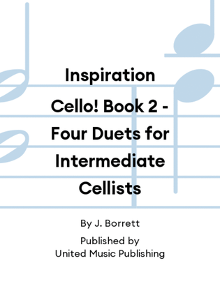 Inspiration Cello! Book 2 - Four Duets for Intermediate Cellists