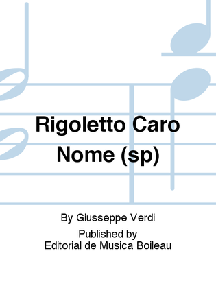 Rigoletto Caro Nome (sp)