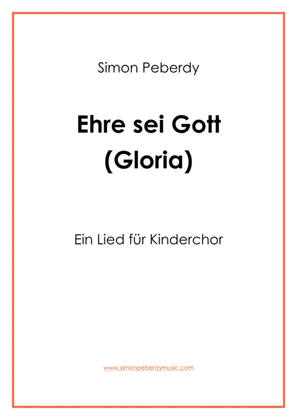 Gloria - Ehre sei Gott für Kinderchor (Gloria for children's choir) in German