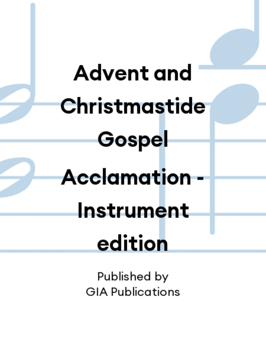 Advent and Christmastide Gospel Acclamation - Instrument edition