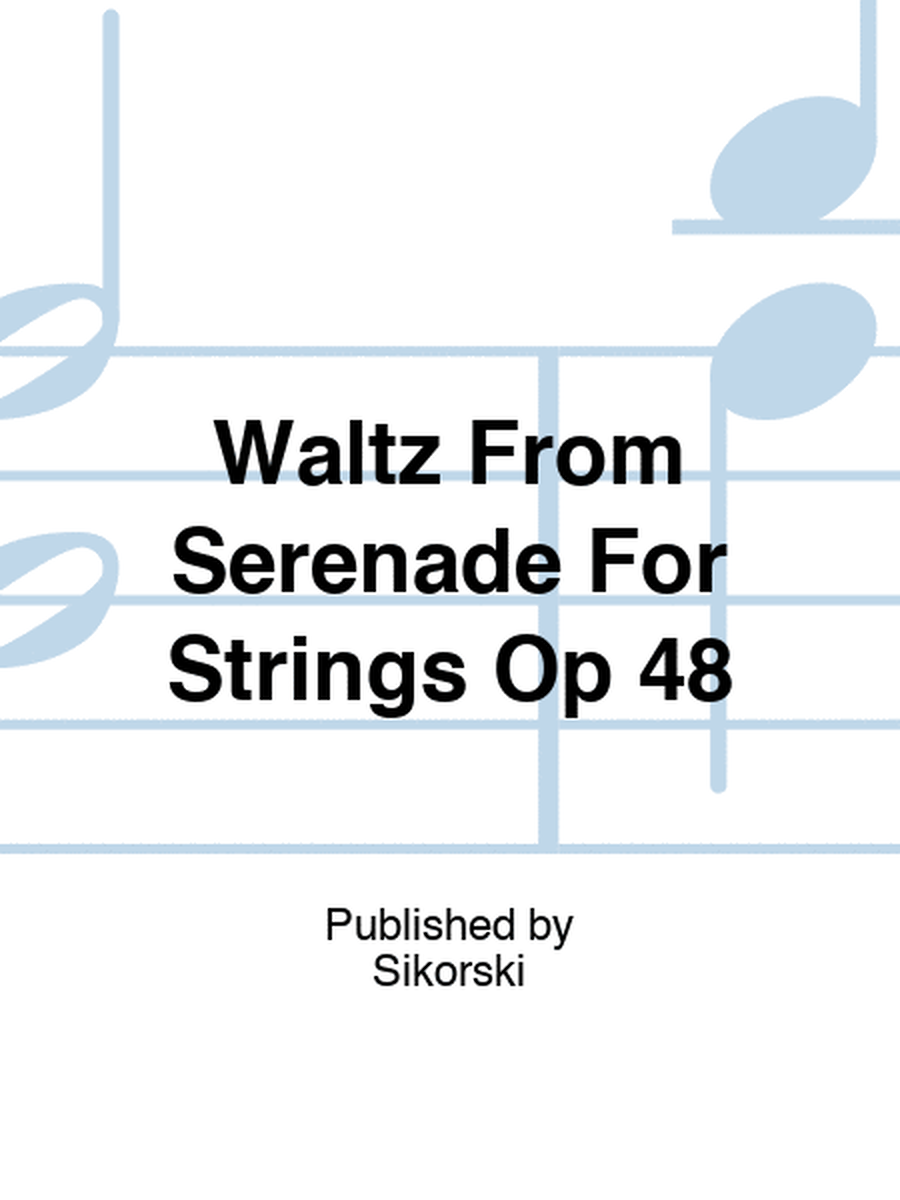 Waltz From Serenade For Strings Op 48