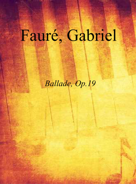 Fauré - Ballade, Op.19 (Piano solo) 
