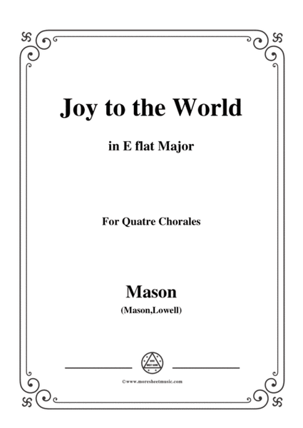 Mason-Joy To The World,in E flat Major,for Quatre Chorales image number null