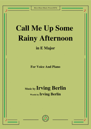 Irving Berlin-Call Me Up Some Rainy Afternoon,in E Major,for Voice&Piano