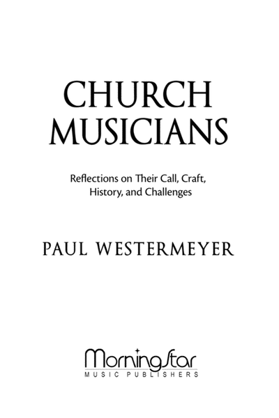 Church Musicians Reflections on Their Call, Craft, History, and Challenges
