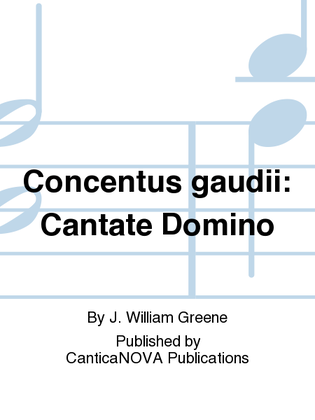Concentus gaudii: Cantate Domino