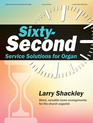 Sixty-Second Service Solutions for Organ