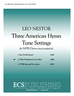 Book cover for Three American Hymn-Tune Settings: 2. What Wondrous Love is This?