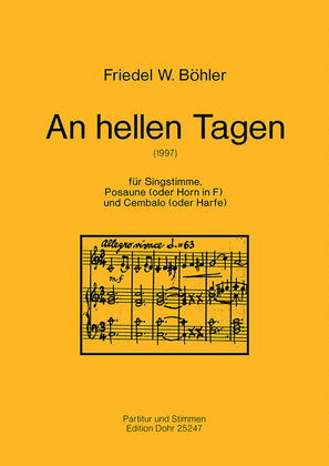 An hellen Tagen (1997) -Konzertantes Madrigal für Singstimme, Posaune (Horn in F) und Cembalo (Harfe)- (Kleine Fassung)